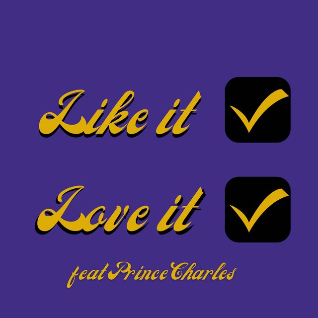 Like It Love It (feat. Prince Charles)