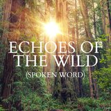 Echoes of the Wild (Spoken Word)