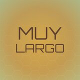 Muy Largo
