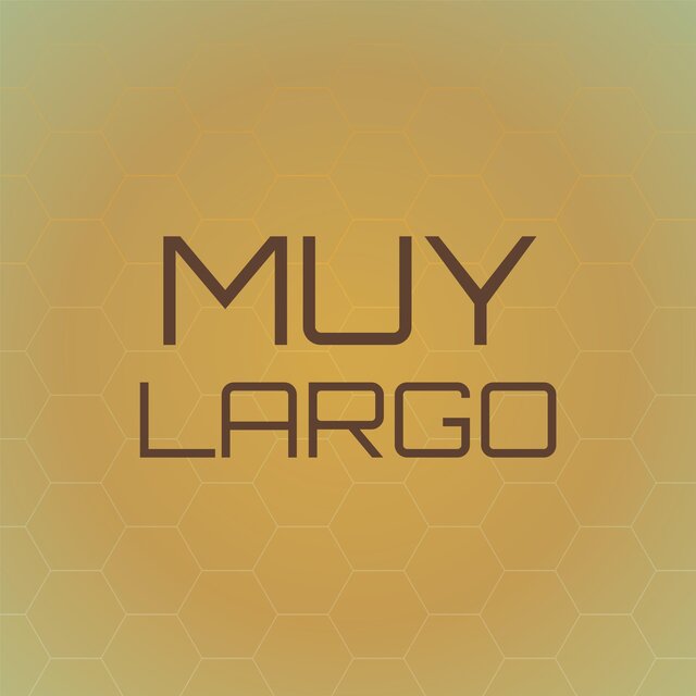 Muy Largo