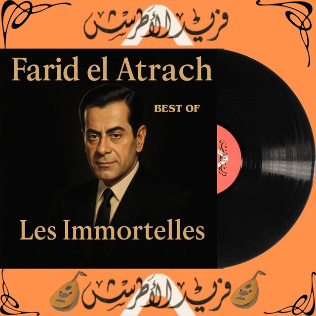 Les Immortelles : Farid El Atrach