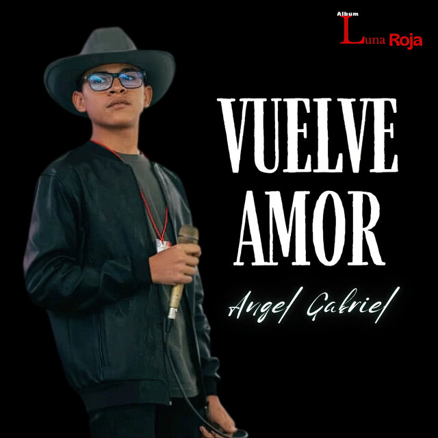 Angel Gabriel Basque Vuelve Amor by Angel Gabriel on TIDAL