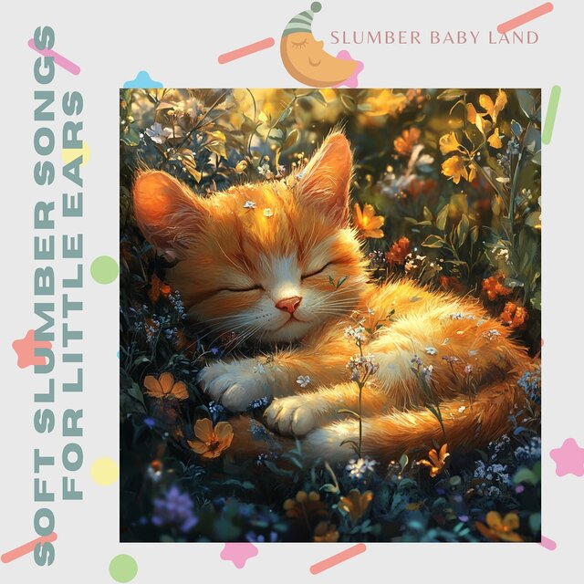 Soft Slumber Songs for Little Ears