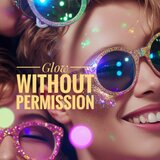 Glow without permission