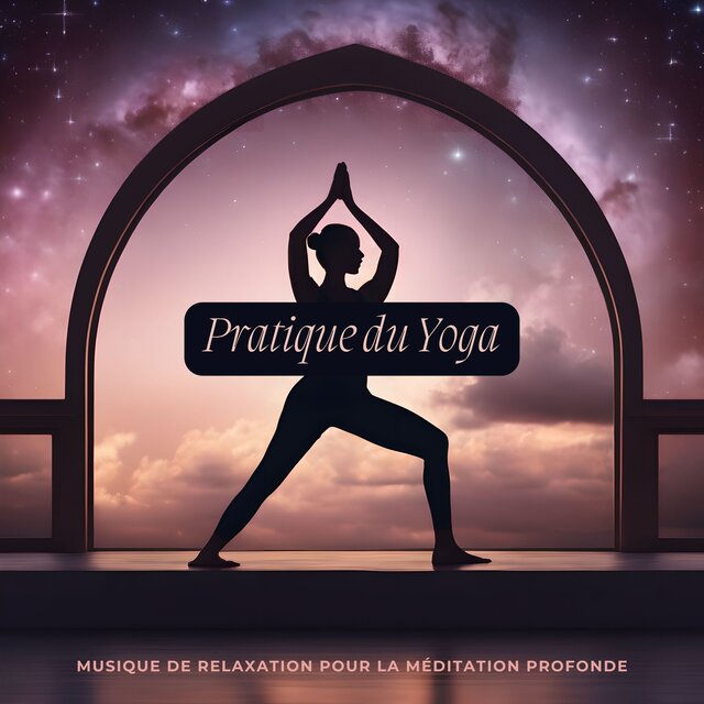 Pratique du Yoga: Musique de Relaxation pour la Méditation Profonde