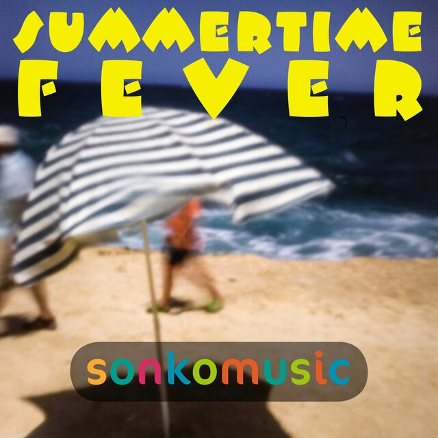 Summertime fever
sonkomusic