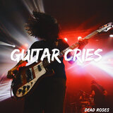 Guitar Cries