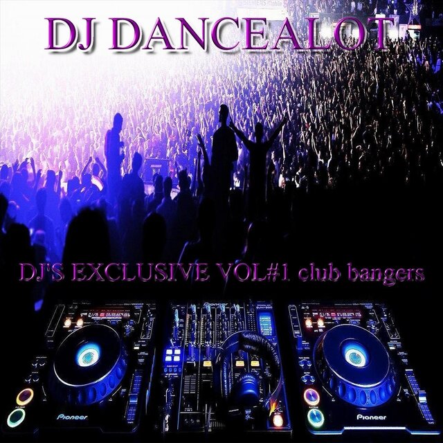 Dj's Exclusive Club Banger Vol #1