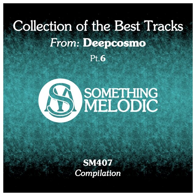 Collection of the Best Tracks From: Deepcosmo, Pt. 6