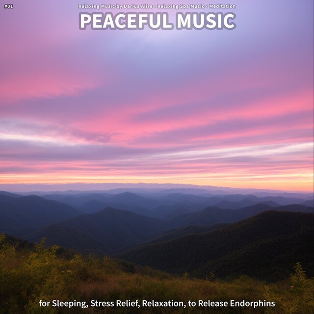 #01 Peaceful Music for Sleeping, Stress Relief, Relaxation, to Release Endorphins