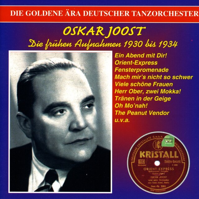 The Golden Era of the German Dance Orchestra: Oskar Joost (1930-1934)
