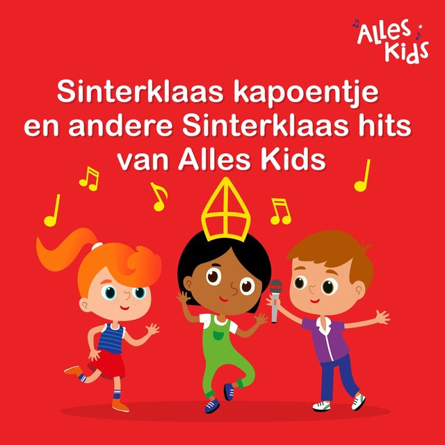 Sinterklaas kapoentje en andere Sinterklaas hits van Alles Kids