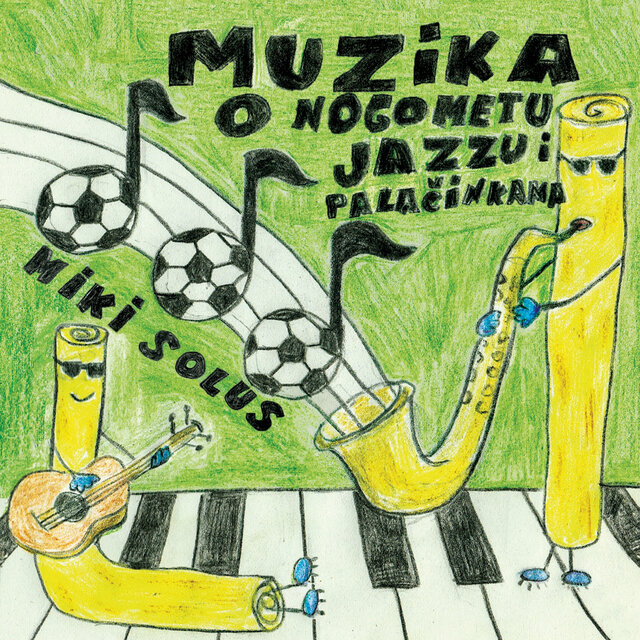 Muzika O Nogometu, Jazzu I Palačinkama