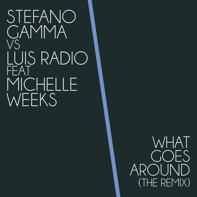 What Goes Around (Stefano Gamma Ultimate Classic Mix)