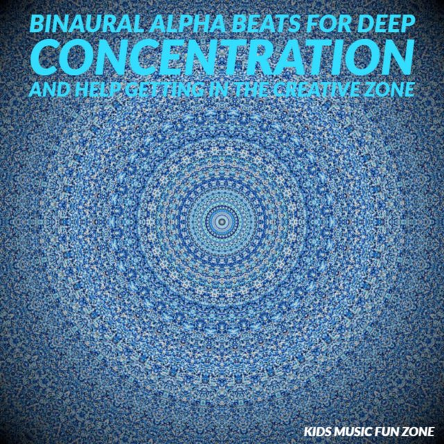 Binaural Alpha Beats for Deep Concentration and Help Getting in the Creative Zone