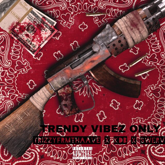 TRENDY VIBEZ ONLY (feat. Trizzyfrmthaave, Kashout Da Badguy & Swerv)
