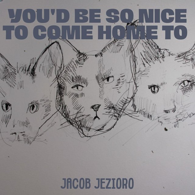 You'd Be so Nice to Come Home To