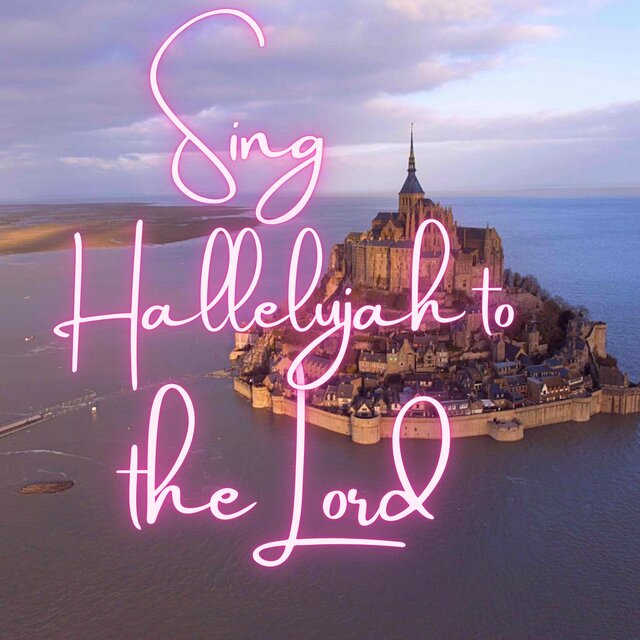 Sing Hallelujah To The Lord