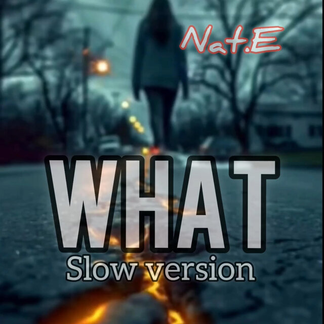 WHAT (Slow version)