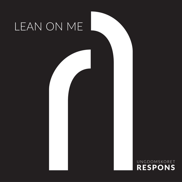 Lean on me