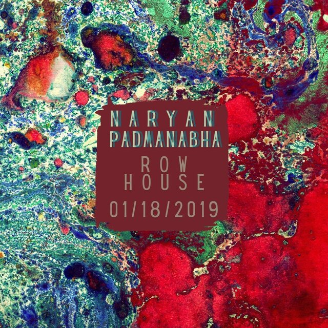 Naryan Padmanabha Live 01​/​18​/​2019 at Row House