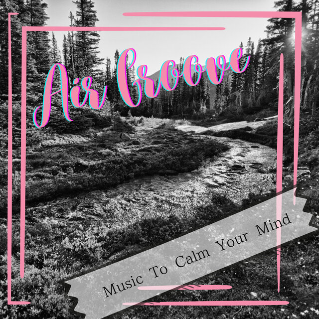 Music To Calm Your Mind