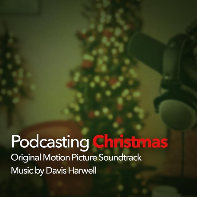 Podcasting Christmas (Original Motion Picture Soundtrack)