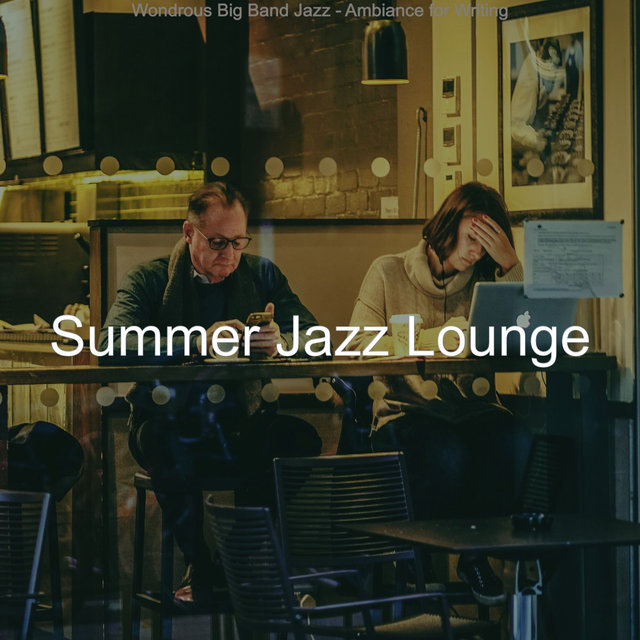Wondrous Big Band Jazz - Ambiance for Writing