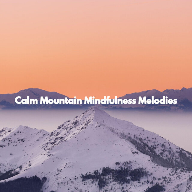 Calm Mountain Mindfulness Melodies