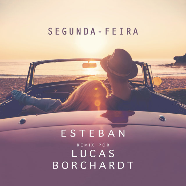 Segunda-Feira (feat. Esteban Tavares) (Remix)