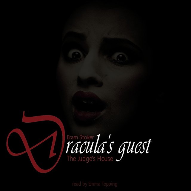 Dracula's Guest; The Judges House By Bram Stoker