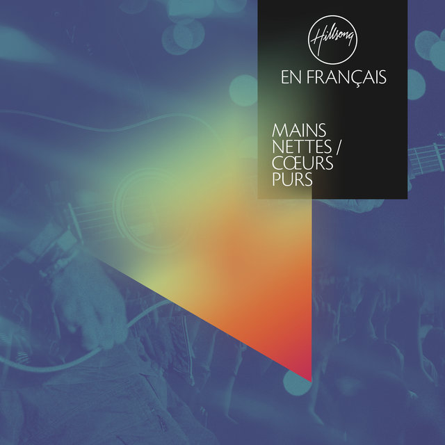 Hillsong En Français Là Dans Le Feu Paroles