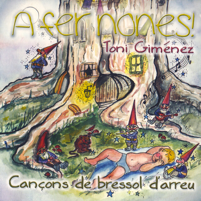 A Fer Nones! Cançons de Bressol D'arreu