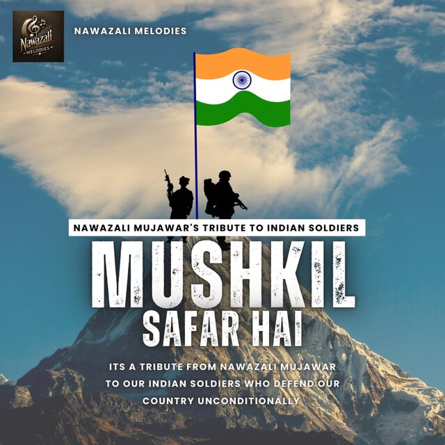 MUSHKIL SAFAR HAI (TRIBUTE TO INDIAN ARMY)