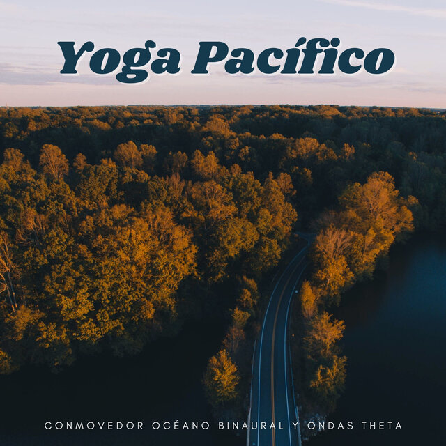Yoga Pacífico: Conmovedor Océano Binaural Y Ondas Theta