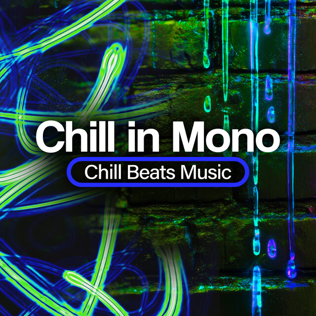Chill in Mono