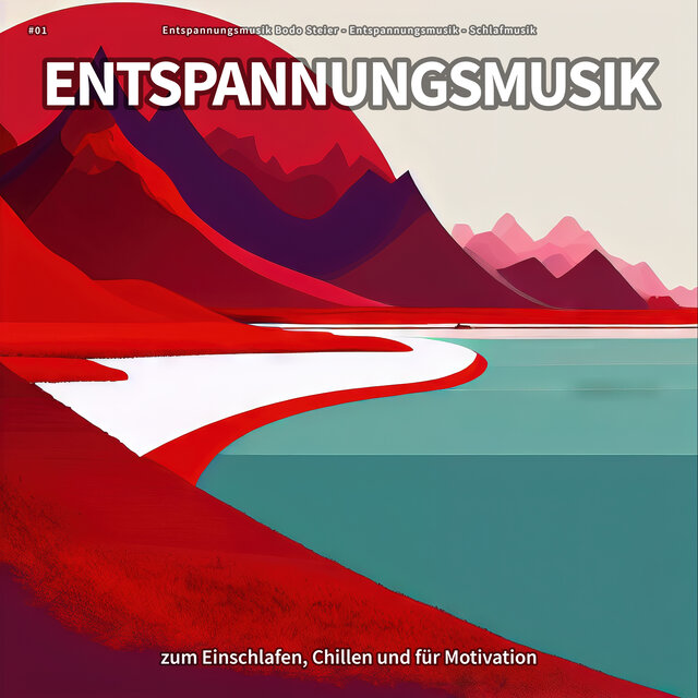 #01 Entspannungsmusik zum Einschlafen, Chillen und für Motivation