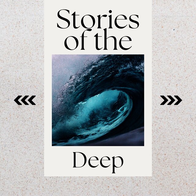 Stories of the Deep