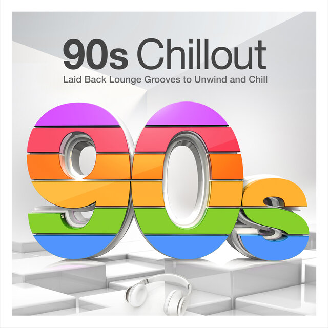 90s Chillout : Laid back Lounge Grooves to Unwind and Chill