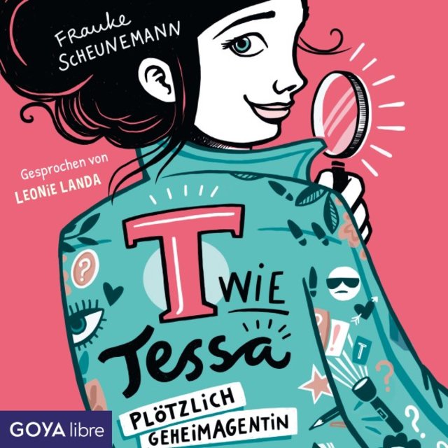 T wie Tessa. Plötzlich Geheimagentin! (Band 1 [Ungekürzt])