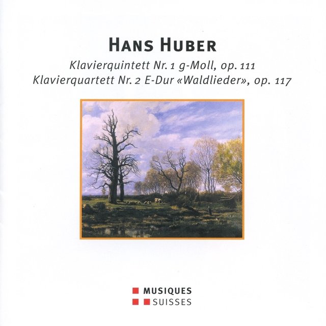 Huber: Piano Quintet No. 1, Op. 111 & Piano Quartet No. 2 in E Major, Op. 117, 