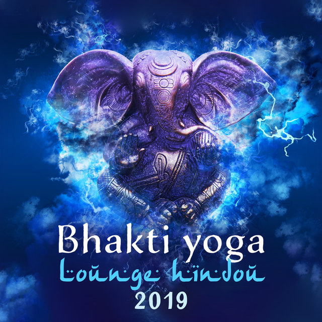 Bhakti yoga: Lounge hindou 2019, Pratique spirituelle, Yoga du cœur et de l’amour, Yoga de l’adoration