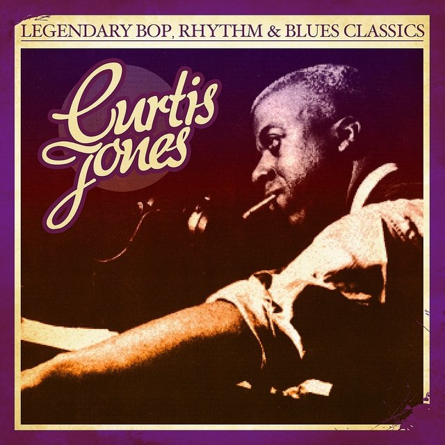 Cover art for album Legendary Bop, Rhythm & Blues Classics: Curtis Jones (Digitally Remastered) (Re-mastered) by Curtis Jones