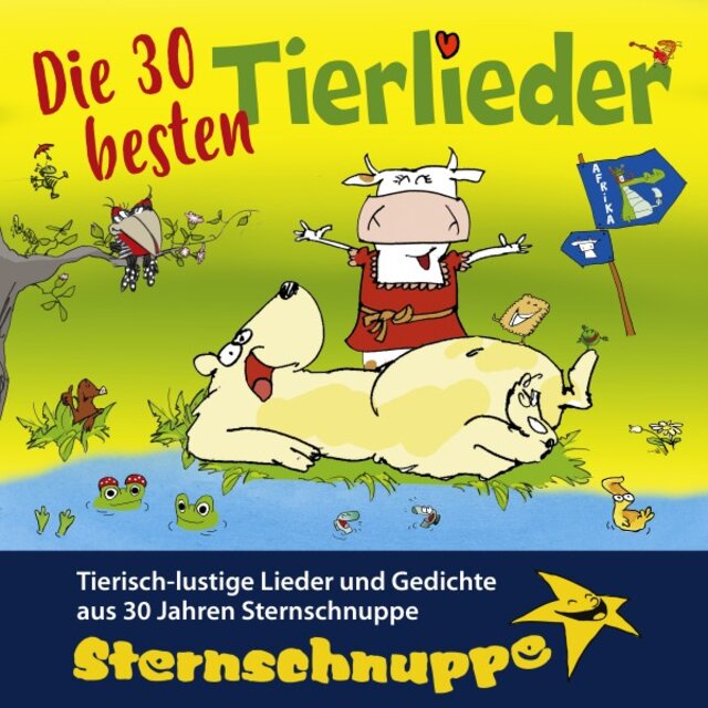 Die 30 besten Tierlieder (Tierisch-Lustige Lieder und Gedichte aus 30 Jahren Sternschnuppe)