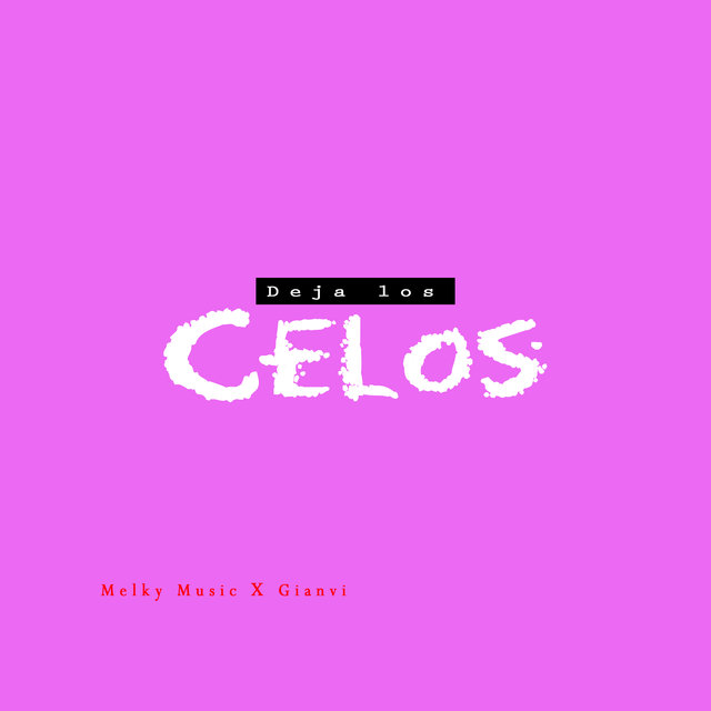 Deja los Celos