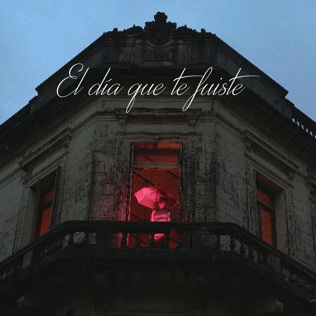 El Día Que Te Fuiste