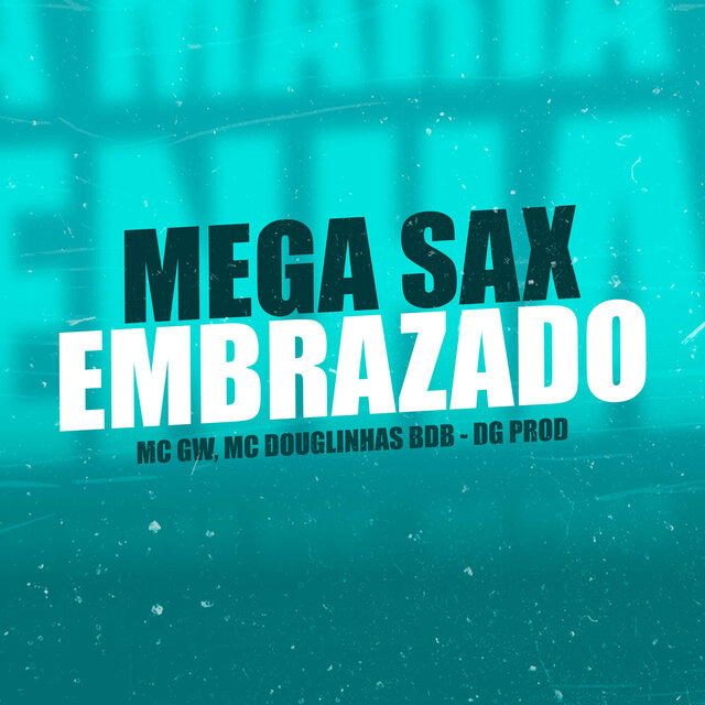 Mega Sax Embrazado