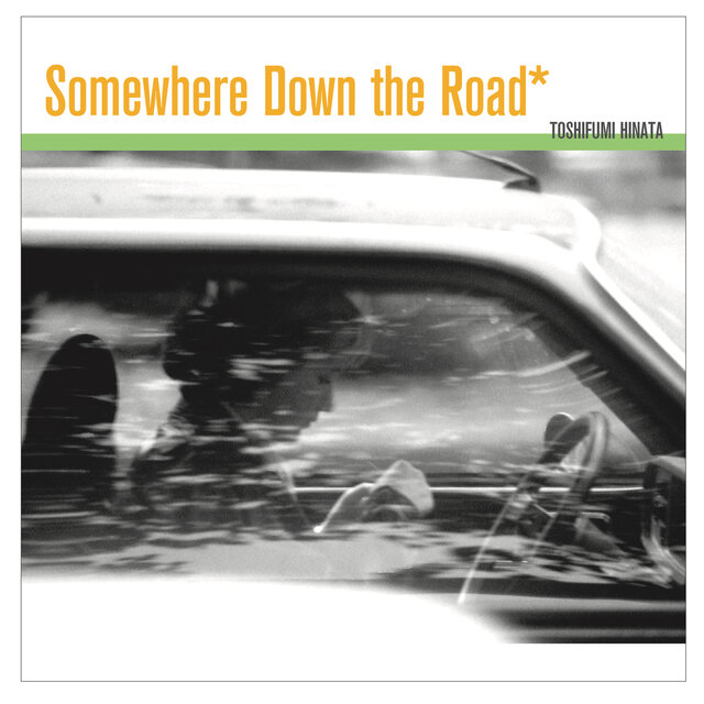 Somewhere Down The Road