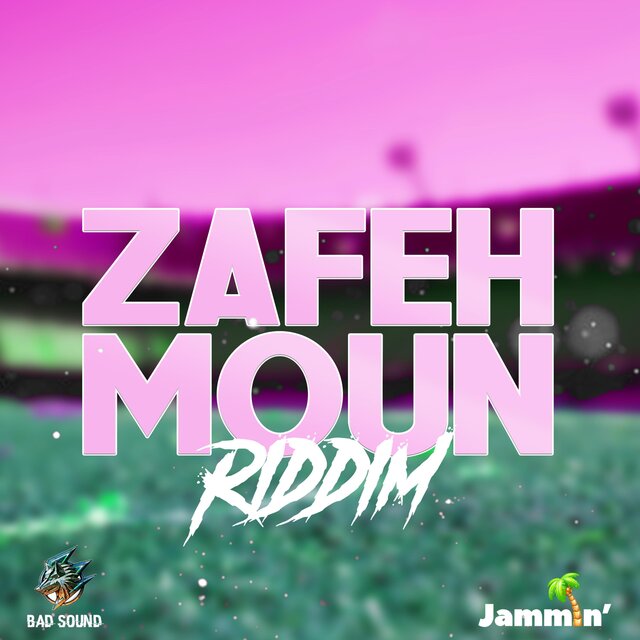 Zafeh Moun Riddim