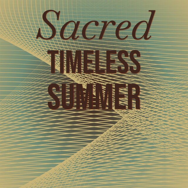 Sacred Timeless Summer